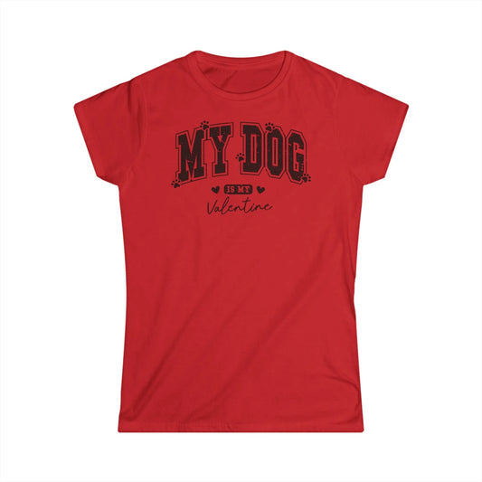 Tailliertes Damen Kurzarm T-Shirt mit Aufdruck – My Dog is my Valentine Shirt mit Hunde Spruch zum Valentinstag - 100% Baumwolle - 153 g/m² - auch in großen Größen – in vielen Farben - Red