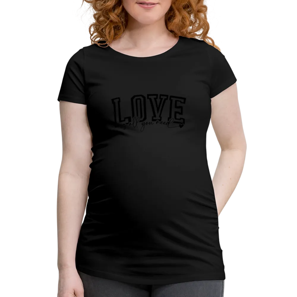 Personalisiertes weißes Schwangerschafts-T-Shirt mit Spruch - Print "Love is all you need ♥" - auch in großen Größen - Motiv und Text änderbar - Damen Shirt zum Valentinstag -