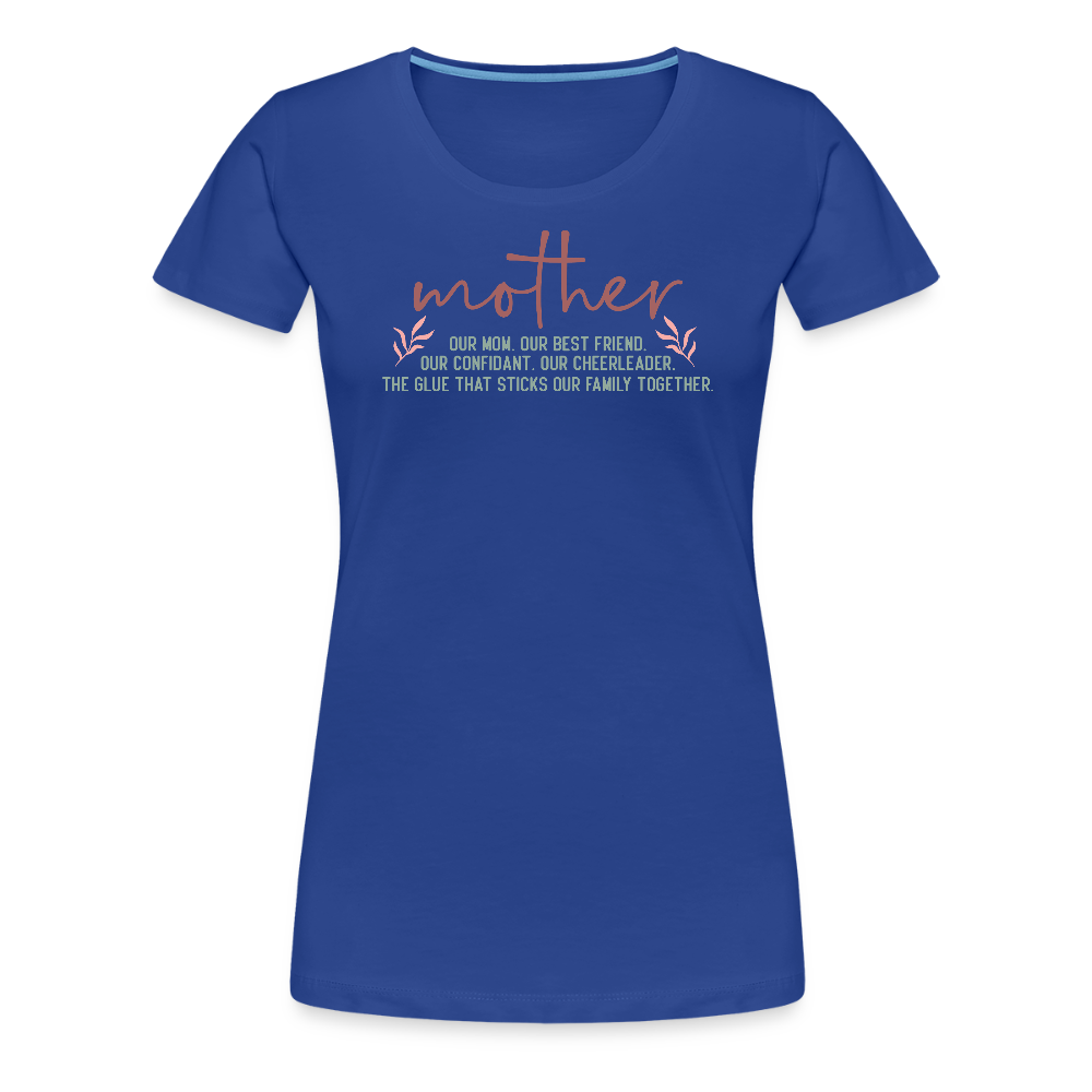 Persponalisiertes Frauen Premium T-Shirt mit Spruch zum Muttertag - Motiv und Text kann adapitiert werden - Königsblau