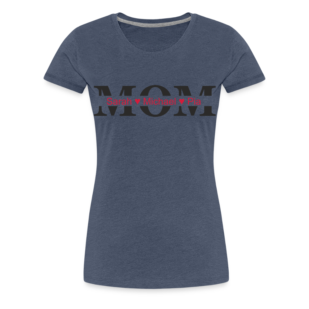 Personalisiertes Frauen Premium T-Shirt mit MOM und Namen der Kinder und Herz - Motiv und Text adaptierbar - Blau meliert
