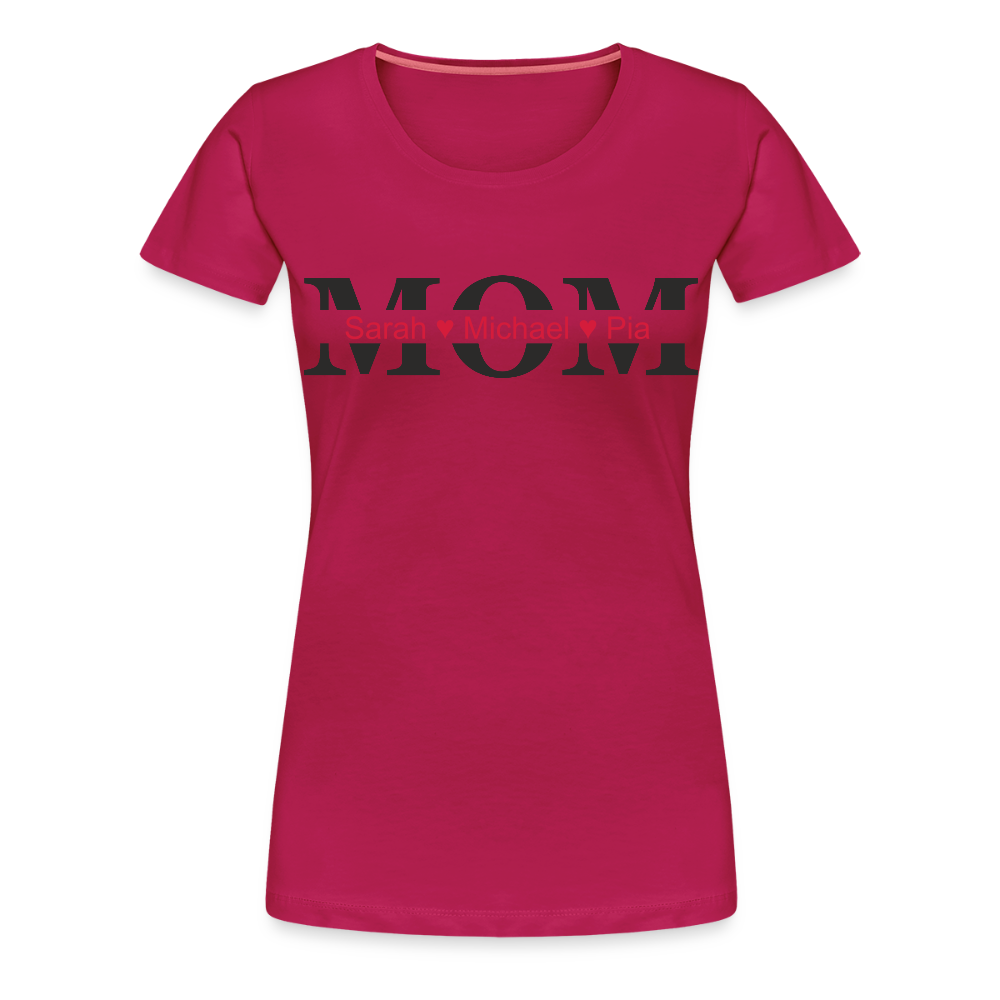 Personalisiertes Frauen Premium T-Shirt mit MOM und Namen der Kinder und Herz - Motiv und Text adaptierbar - dunkles Pink