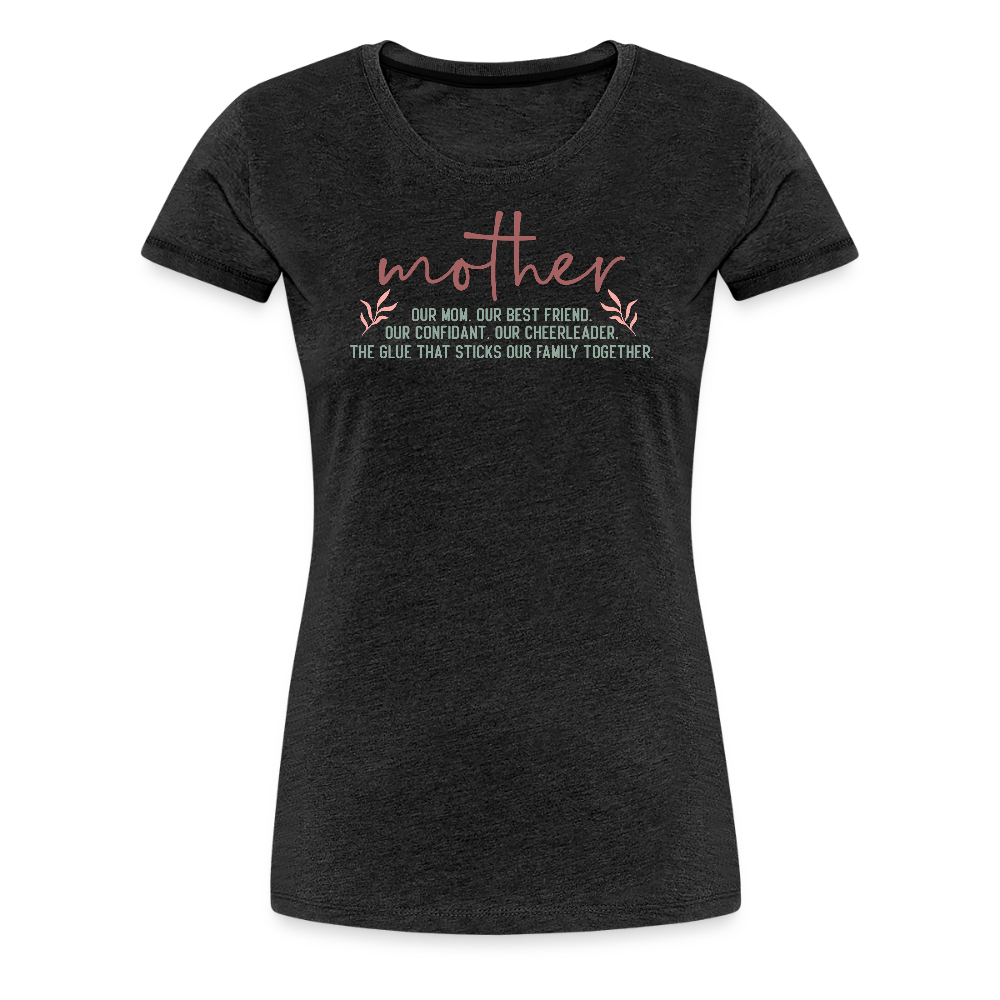 Persponalisiertes Frauen Premium T-Shirt mit Spruch zum Muttertag - Motiv und Text kann adapitiert werden - Anthrazit